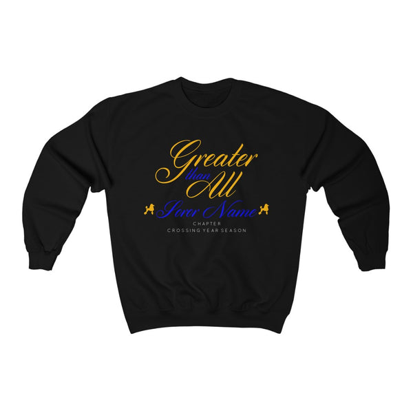 Greater than All (CUSTOM) Sweatshirt