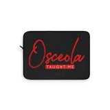 Osceola Taught Me Laptop Sleeve