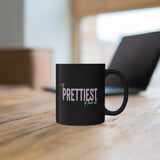 Prettiest of them All Mug