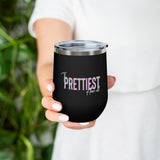 Prettiest of them All 12oz Insulated Wine Tumbler