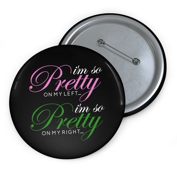 I'm So Pretty on my Left Button - Black
