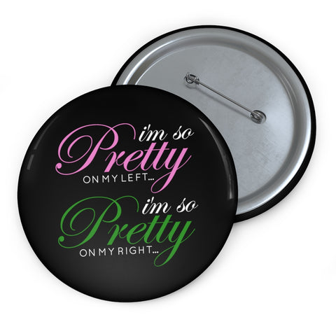 I'm So Pretty on my Left Button - Black