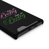 I'm So Pretty on my Left Phone Case With Card Holder