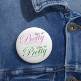 I'm So Pretty on my Left Button - White