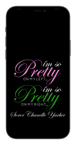 I m So Pretty on my Left Phone Wallpaper CUSTOM My Tee Sharp
